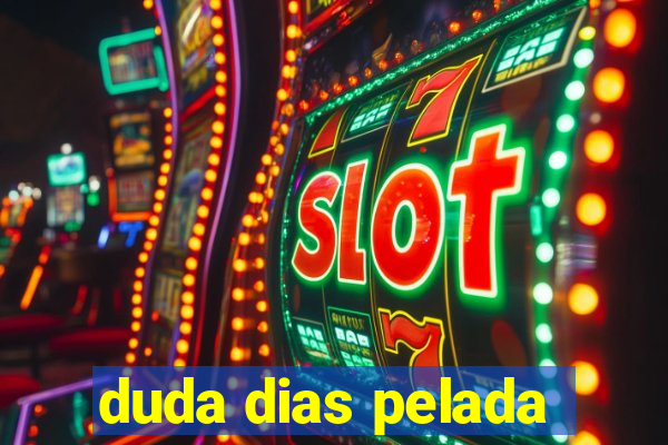 duda dias pelada